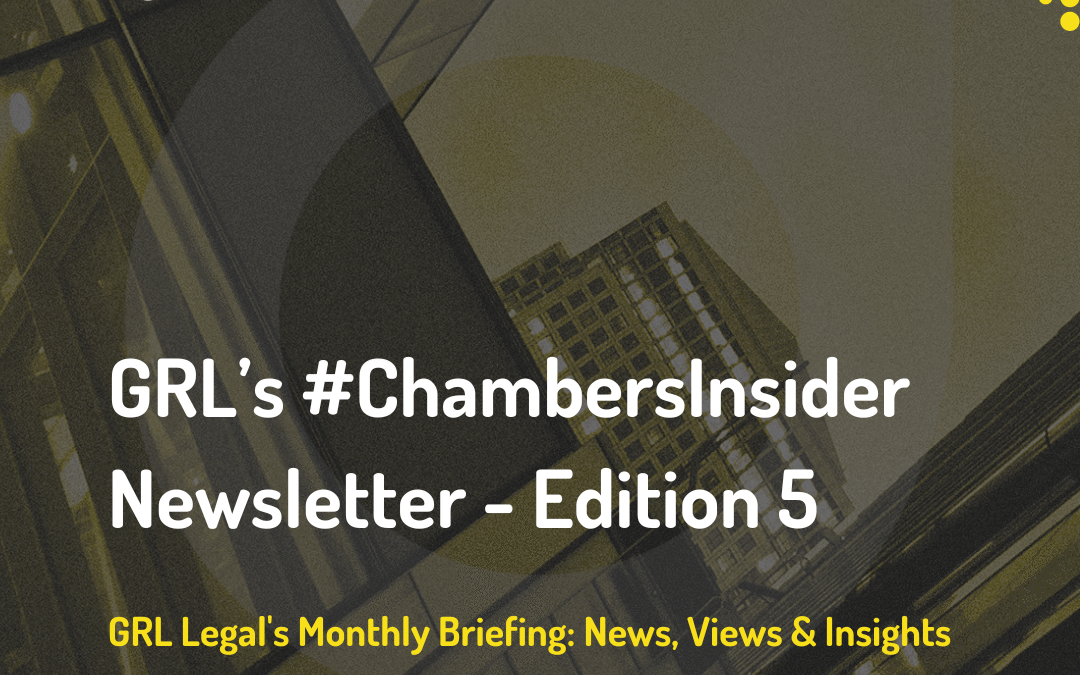 GRL’s #ChambersInsider – Edition 5